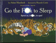 Go the fuck to sleep = Spravi se, jebenti, že spat!