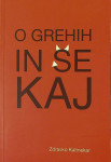 O GREHIH IN ŠE KAJ; Zdravko Kaltnekar