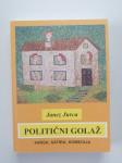 JANEZ JURCA, POLITIČNI GOLAŽ, FARSA, SATIRA, KOMEDIJA
