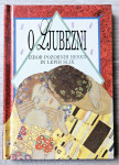 O LJUBEZNI : IZBOR POZORNIH BESED IN LEPIH SLIK