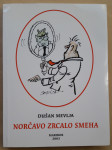 NORČAVO ZRCALO SMEHA, Dušan Mevlja
