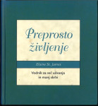 Preprosto življenje / [izreke izbrala Helen Exley