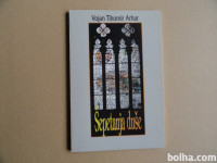 VOJAN TIHOMIR ARHAR, ŠEPETANJA DUŠE