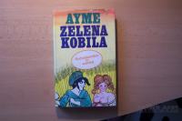ZELENA KOBILA M. AYME MLADINSKA KNJIGA 1974