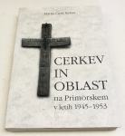 CERKEV IN OBLAST NA PRIMORSKEM V LETIH 1945-1953 - Marija Čipič Rehar