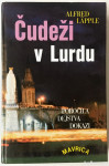 ČUDEŽI V LURDU – Alfred Lapple