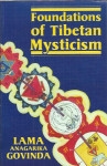 Foundations of Tibetan mysticism / Lama Anagarika Govinda