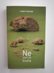 HUBERT POŽARNIK, NE SAMO OD KRUHA