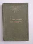 J.E. ZORE, V TEM ZNAMENJU BOŠ ZMAGAL,M 1913