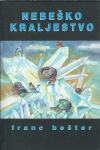 Nebeško kraljestvo / Franc Bešter