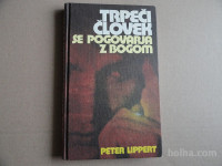 PETER LIPPERT, TRPEČI ČLOVEK SE POGOVARJA Z BOGOM