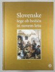 SLOVENSKE ŠEGE OB BOŽIČU IN NOVEM LETU