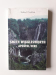 SMITH WIGGLESWORTH, APOSTOL VERE