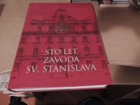 STO LET ZAVODA SVETEGA STANISLAVA F. M. DOLINAR ZALOŽBA DRUŽINA 2005