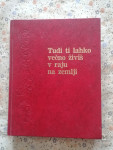 Tudi ti lahko večno živiš v raju na zemlji