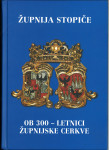 Župnija Stopiče : ob 300-letnici župnijske cerkve