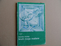 BRANKO ŽUŽEK, KRUH MOJE MATERE