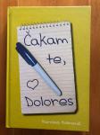 Čakam te, Dolores - Karolina Kolmanič