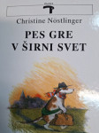 CHRISTINE NOSTLINGER PES GRE V ŠIRNI SVET