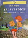 DIM ZUPAN TRI ZVEZDICE  DREKCA PEKCA IN PUKCA SMUKCA
