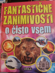 FANTASTIČNE ZANIMIVOSTI O ČISTO VSEM