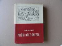FRAN MILČINSKI, PTIČKI BREZ GNEZDA, HINKO SMREKAR, 1963