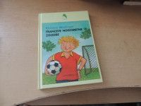 FRANCEVE NOGOMETNE ZGODBE C. NOSTLINGER MOHORJEVA DRUŽBA 2004