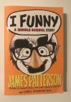 I FUNNY A Middle School Story - James Paterson