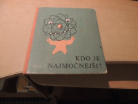 KDO JE NAJMOČNEJŠI? F. SLOKAN ZALOŽBA MLADINSKA KNJIGA 1958