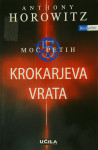 KROKARJEVA VRATA (MOČ PETIH 1. DEL), Anthony Horowitz