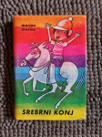 { Leposlovje - otroško - mladinsko } ○Srebrni konj