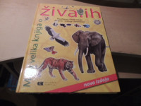 MOJA VELIKA KNJIGA O ŽIVALIH D. DEBEVEC ZALOŽBA TUMA 2006