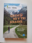 Nataša Konc Lorenzutti: Gremo mi v tri krasne