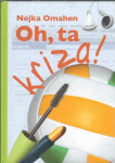 Oh, ta kriza! / Nejka Omahen