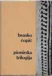 Pionirska trilogija / Branko Čopić