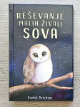 REŠEVANJE MALIH ŽIVALI SOVA Rachel Delahaye