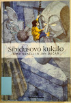 Sibidusovo kukalo / Nina Kokelj in Jan Bučar ; 2005