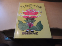 TA ROŽA JE ZATE D. ZAJC ZALOŽBA MLADINSKA KNJIGA 1981