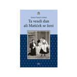Ta veseli dan ali Matiček se ženi