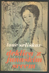 Tone Seliškar, DEKLICA Z JUNAŠKIM SRCEM, Mladinska knjiga 1982