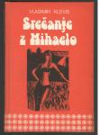 Vladimir Klevis, SREČANJE Z MIHAELO, Mladinska knjiga 1981