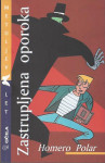 Zastrupljena oporoka / Homero Polar