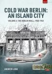 Cold War Berlin: An Island City Vol. 2 - The Berlin Wall 1950-1961