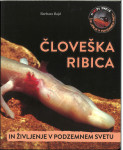 Človeška ribica in življenje v podzemnem svetu / Barbara Bajd