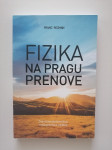 FRANC ROZMAN, FIZIKA NA PRAGU PRENOVE