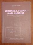 Joannes A. Scopoli - Carl Linnaeus : dopisovanje/ correspondence