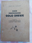 KAKO PREPOZNAMO GOLO DREVJE, ing. Ciril Jeglič, 1948