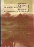 Krajina, krajinski sistemi ; Raba in varstvo tal v SLO / Albin Stritar