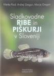 SLADKOVODNE RIBE IN PIŠKURJI V SLOVENIJI, več avtorjev