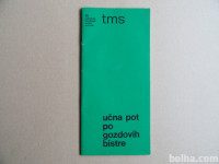 UČNA POT PO GOZDOVIH BISTRE, TMS